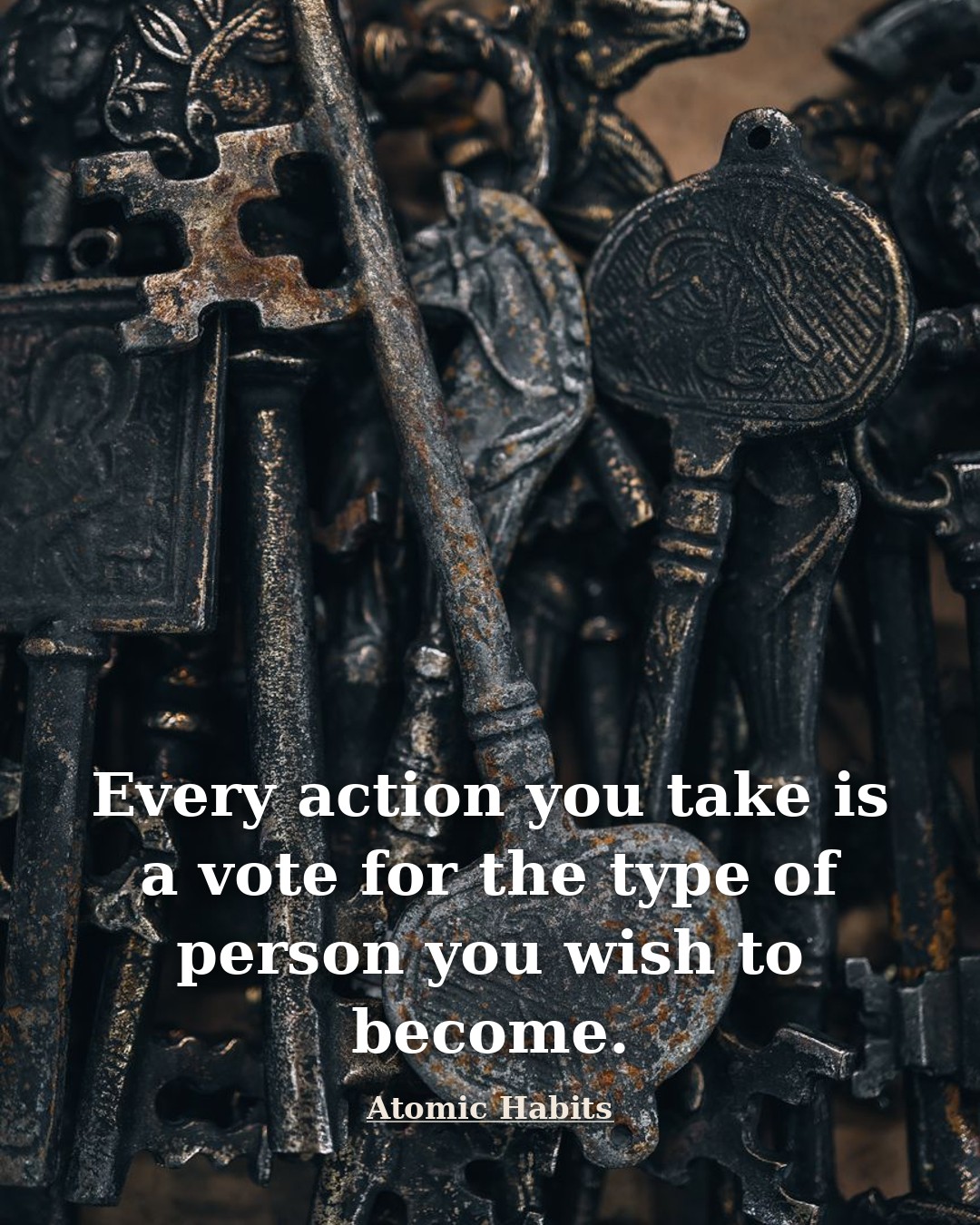 Quote illustration for Atomic Habits: Every action you take is a vote for the type of person you wish to become.
