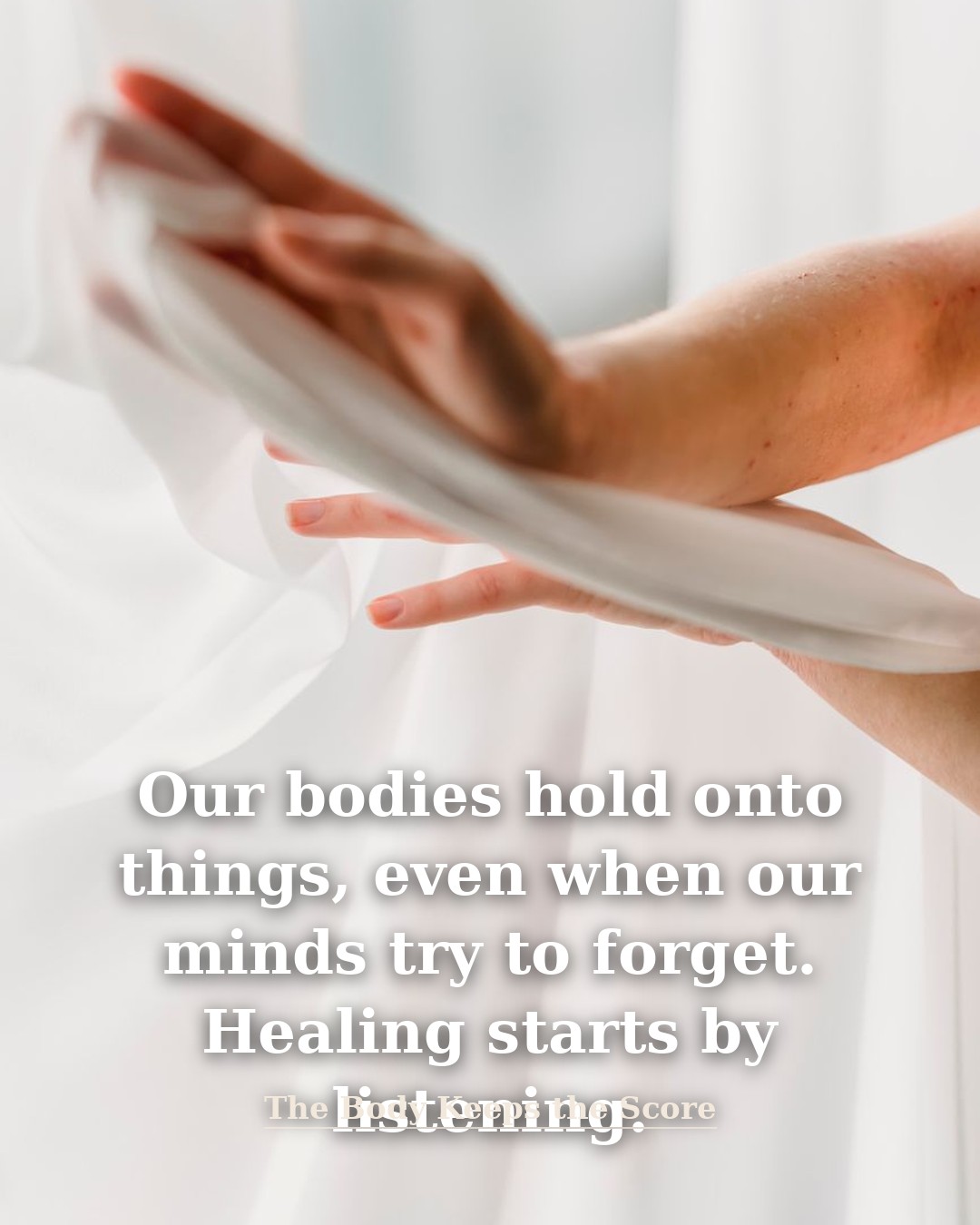 Quote illustration for The Body Keeps the Score: Our bodies hold onto things, even when our minds try to forget. Healing starts …